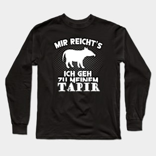 Mir reichts Tapir Spruch Liebhaber Frauen Long Sleeve T-Shirt